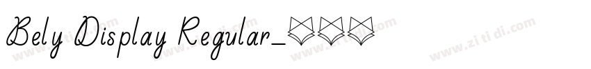 Bely Display Regular字体转换 Bely Display Regular字体转换